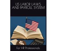 US LABOR LAWS AND PAYROLL SYSTEM