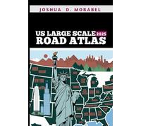 US LARGE SCALE ROAD ATLAS 2025: Detailed Maps, Scenic Routes, and Expert Travel Tips for Exploring America's Highways.