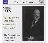 Us Marine Band - IVES: Variations on 'America' / Old Home Days / 'The Alcotts'