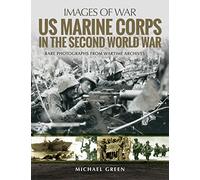 US Marine Corps in the Second World War by Michael & Green