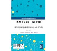 US Media and Diversity: Representation, Dissemination, and Effects (Electronic Media Research Series)
