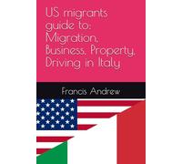 US migrants guide to: Migration, Business, Property, Driving in Italy