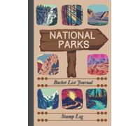 US National Parks Bucket list: A Travel Log to Record Adventures and Memories of U.S. National Parks (US National Park Bucket List Journal)