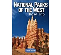 US National Parks of the West Road Trip