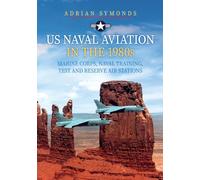 US Naval Aviation in the 1980s: Marine Corps, Naval Training, Test and Reserve Air Stations