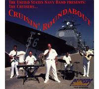 Us Navy Band: The Cruisers - CRUISIN ROUNDABOUT