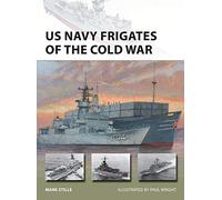 US Navy Frigates of the Cold War: (New Vanguard)