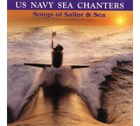 Us Navy Sea Chanters Chorus - SONGS OF SAILOR AND SEA