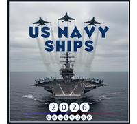 US Navy Ships Calendar 2026: Bold American Naval Power in Stunning Seafaring Vessels & Heroic Maritime Moments Captured