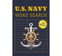 US Navy Word Search Puzzle Book: Brain-Boosting Word Searches Inspired by U.S. Navy Life | 50+ Puzzles with Solutions | Fun Times for Adults and Kids ... and Sea Enthusiasts | 6 x 9 Inches, 110 Pages