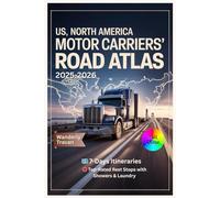 US, North America Motor Carriers’ Road Atlas: Essential Trucking Routes, DOT Compliance, Hazmat Restrictions, Weigh Stations, Fuel Stops, and CDL ... for the United States, Canada, and Mexico
