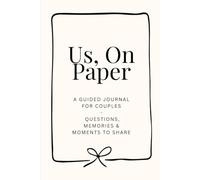 Us, On Paper: A Guided Journal for Couples - Questions, Memories & Moments to Share