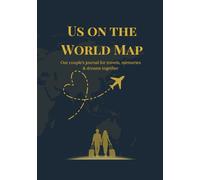US ON THE WORLD MAP: An Elegant Travel Journal for Couples