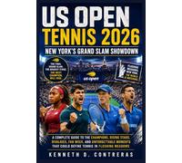 US Open Tennis 2026: New York's Grand Slam Showdown: A Complete Guide to the Champions, Rising Stars, Rivalries, Fan W nd Unforgettable Moments That Could Define Tennis in Flushing Meadows
