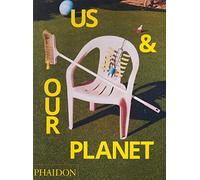 Us & Our Planet – This is How We Live – Phaidon Press