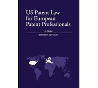 US Patent Law for European Patent Professionals: Fourth Edition