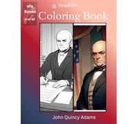 US Presidents Coloring Book Series: John Quincy Adams