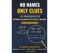 US Presidents Word Search Book for Adults - Hidden Names Edition: 46 Hidden Name Puzzles with Historical Clues, Bonus Trivia & Reflections - A Unique ... & History Lovers (Hidden America Series)