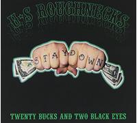 Us Roughnecks - Twenty Bucks & Two Black Eyes