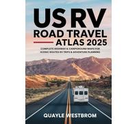 US RV Road Travel Atlas 2025: Complete Highway & Campground Maps for Scenic Routes, RV Trips & Adventure Planning