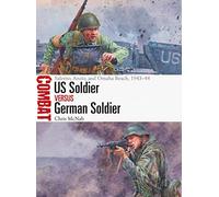 US Soldier vs German Soldier: Salerno, Anzio, and Omaha Beach, 1943-44 (Combat)
