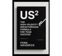 US²: The High-Velocity Breakthrough Formula for Team Success: 3 (EmpowerU2)