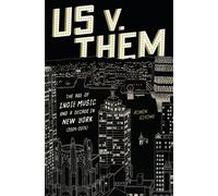Us v. Them : The Age of Indie Music and a Decade in New York (2004-2014)
