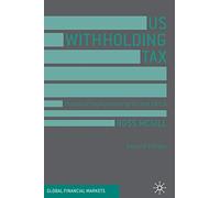 US Withholding Tax: Practical Implications of QI and FATCA (Global Financial Markets)
