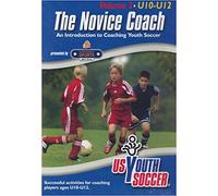 US Youth Soccer The Novice Coach Vol 2-Under 10-12