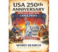 USA 250th Anniversary Word Search: 100 Large Print Patriotic Puzzles | Special Edition | Bonus pages | Collectable for Adults, Seniors, Teens and ... | Coffee Table book | 8.5x11” | 215 pages