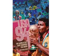 USA 94 : The World Cup that Changed the Game