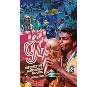 USA 94: The World Cup that Changed the Game
