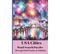 USA Cities Word Search Puzzles - 50 Large Print Puzzles & Solutions: USA Geography-Themed Word Finds Featuring Cities Across the United States