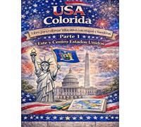 USA Colorida: Libro para Colorear Educativo con Mapas y Banderas Parte 1: Este y Centro de Estados Unidos