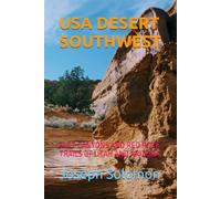 USA DESERT SOUTHWEST: SLOT CANYONS AND RED ROCK TRAILS OF UTAH AND ARIZONA