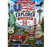 USA Explorer: Color, Learn & Explore All 50 States Fun Facts • National Parks • Famous Landmarks • Route 66 For Kids Ages 4-8 60 Single-Sided Coloring Pages