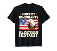 USA Flag Built by Immigrants You Can’t Deport History T-Shirt
