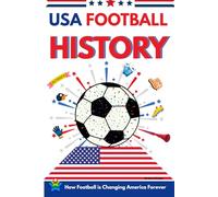 USA Football History: How Football Is Changing America Forever
