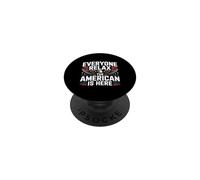 USA Humor Text Funny Everyone Relax The American Is Here PopSockets Adhesive PopGrip