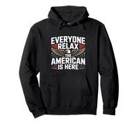 USA Humor Text Funny Everyone Relax The American Is Here Pullover Hoodie