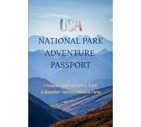 USA National Park Adventure Passport: A Keepsake Book to Explore, Track & Remember America's National Parks | 6" X 9", 152 Pages | Your Pocket-Sized Travel Companion for National Park Adventures