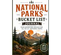 USA National Parks Bucket List Journal: Adventure Tracker, Travel Planner & Memory Book for All 63 U.S. National Parks