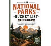 USA National Parks Bucket List Journal: Adventure Tracker, Travel Planner & Memory Book for All 63 U.S. National Parks