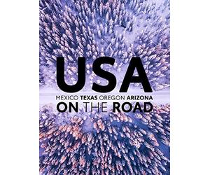USA on the Road: Mexico, Texas, Oregon, Arizona