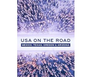 USA on the Road: Mexico, Texas, Oregon, Arizona