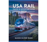 USA Rail Travel & Adventure Guide 2026: Ultimate Routes, Scenic Journeys & Insider Tips for Exploring America by Train