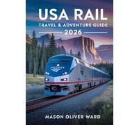 USA Rail Travel & Adventure Guide 2026: Ultimate Routes, Scenic Journeys & Insider Tips for Exploring America by Train