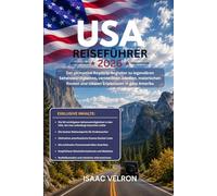USA REISEFÜHRER 2026: Der ultimative Roadtrip-Begleiter zu legendären Sehenswürdigkeiten, versteckten Juwelen, malerischen Routen und lokalen Erlebnissen in ganz Amerika