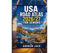 USA ROAD ATLAS 2026/27 FOR SENIORS: Navigate Every State, Plan Routes Efficiently, Discover Hidden Gems, and Travel Smarter Across America
