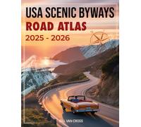 USA Scenic Byways Road Atlas 2025 - 2026: The Complete US Road Trip Guide Featuring Detailed Large-Scale Maps, Scenic Byways, RV Routes
